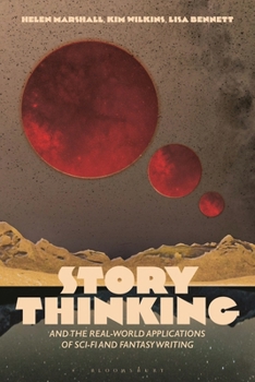 Paperback Story Thinking and the Real-World Applications of Sci-Fi and Fantasy Writing Book