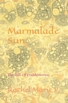 Paperback Marmalade Sun: The Hill Of Frankincense Book