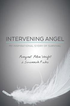 Paperback Intervening Angel: My Inspirational Story of Survival Book