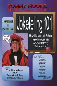 Paperback Joketelling 101: How I Never Let School Interfere with My Comedy Education Book