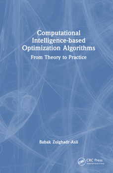 Hardcover Computational Intelligence-Based Optimization Algorithms: From Theory to Practice Book