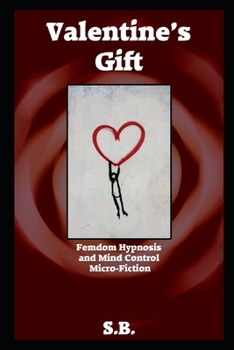 Paperback Valentine's Gift: Femdom Hypnosis and Mind Control Micro-Fiction Book