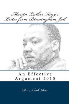 Paperback Martin Luther King's Letter from Birmingham Jail: An Effective Argument 2015 Book