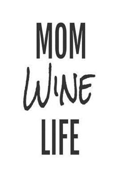 Paperback Mom Wine Life: Wine Lovers Gag Gift Notebook For Moms Book