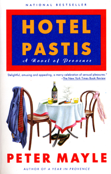 Hotel Pastis: A Novel of Provence - Book  of the Provence