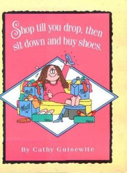 Hardcover Shop Till You Drop, Then Sit Down and Buy Shoes Book