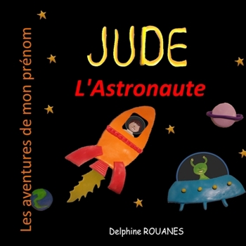 Paperback Jude l'Astronaute: Les aventures de mon prénom [French] Book