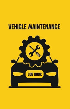 Vehicle Maintenance Log Book : Repairs and Maintenance Record Book for Cars, Trucks, Motorcycles and Other Vehicles with Parts List and Mileage Log, Maintenance Log Book, Vehicle Log Book