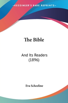 Paperback The Bible: And Its Readers (1896) Book