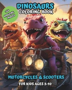Paperback Dinosaur Coloring Book in Motorcycles and Scooters: for Kids Ages 3-10 Book