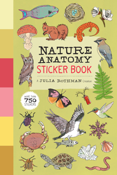 Paperback Nature Anatomy Sticker Book: A Julia Rothman Creation; More Than 750 Stickers Book