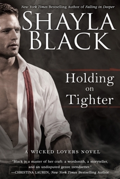Holding on Tighter - Book #12 of the Wicked Lovers