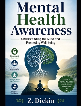 Mental Health Awareness: Understanding the Mind and Promoting Well-Being