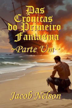 Paperback Das Crônicas do Primeiro Fantasma - Parte 1 [Portuguese] Book