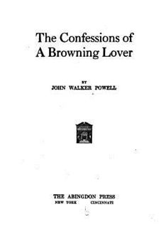 Paperback The Confessions of a Browning Lover Book