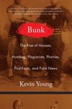 Paperback Bunk: The Rise of Hoaxes, Humbug, Plagiarists, Phonies, Post-Facts, and Fake News Book