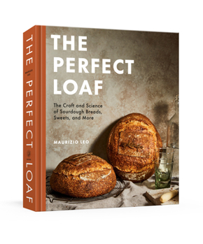 Hardcover The Perfect Loaf: The Craft and Science of Sourdough Breads, Sweets, and More: A Baking Book