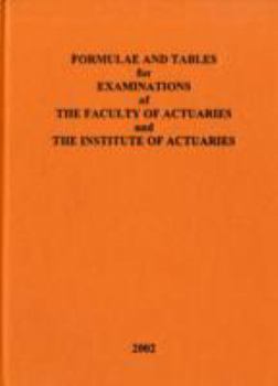Hardcover Formulae and Tables for Examinations of the Faculty of Actuaries and the Institute of Actuaries Book