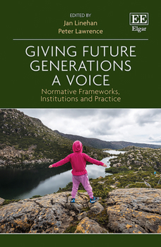 Hardcover Giving Future Generations a Voice: Normative Frameworks, Institutions and Practice Book