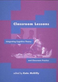 Paperback Classroom Lessons: Integrating Cognitive Theory and Classroom Practice Book