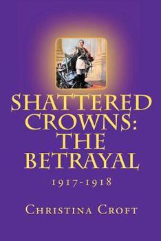 Paperback Shattered Crowns: The Betrayal Book