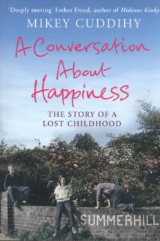 Paperback A Conversation about Happiness: The Story of a Lost Childhood Book