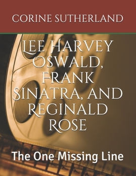 Paperback Lee Harvey Oswald, Frank Sinatra, and Reginald Rose: The One Missing Line Book