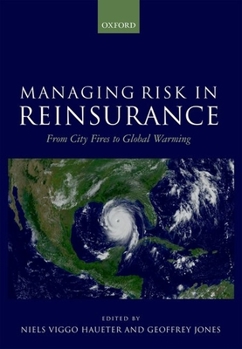 Hardcover Managing Risk in Reinsurance: From City Fires to Global Warming Book
