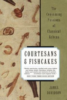 Paperback Courtesans and Fishcakes: The Consuming Passions of Classical Athens Book