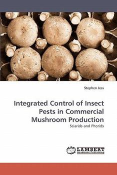 Paperback Integrated Control of Insect Pests in Commercial Mushroom Production Book
