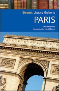 Bloom's Literary Guide to Paris (Bloom's Literary Guide) - Book  of the Bloom's Literary Guide/Literary Places