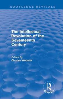 Hardcover The Intellectual Revolution of the Seventeenth Century (Routledge Revivals) Book