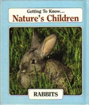 Rabbits - Book  of the Grolier: Getting to Know...Nature's Children