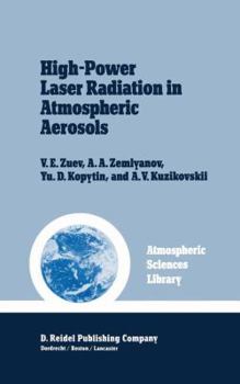 Hardcover High-Power Laser Radiation in Atmospheric Aerosols: Nonlinear Optics of Aerodispersed Media Book