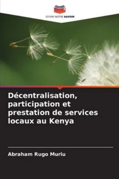 Paperback Décentralisation, participation et prestation de services locaux au Kenya [French] Book