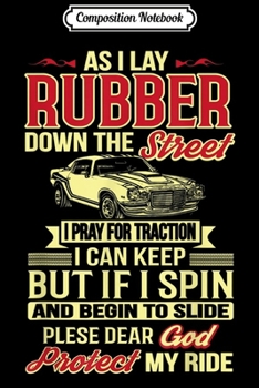 Paperback Composition Notebook: Funny Drag Racing As I Lay Rubber Down the Street Journal/Notebook Blank Lined Ruled 6x9 100 Pages Book