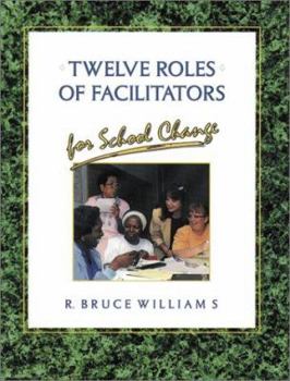 Paperback Twelve Roles of Facilitators for School Change Book