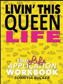 Paperback Livin This Queen Life: The Life Application Workbook Book