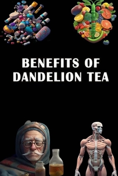 Paperback Benefits of Dandelion Tea Book