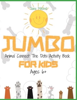 Paperback Jumbo Animal Connect The Dots Activity Book For Kids: Ages 6+ Book