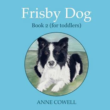 Paperback Frisby Dog - Book 2 (for toddlers) Book