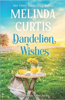 Dandelion Wishes - Book #1 of the Harmony Valley