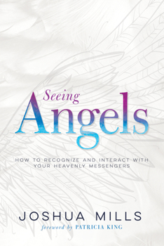 Paperback Seeing Angels: How to Recognize and Interact with Your Heavenly Messengers Book