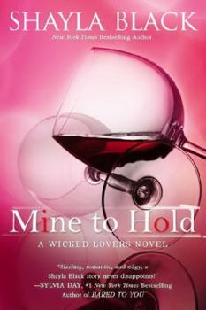 Mine to Hold - Book #6 of the Wicked Lovers