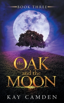 The Oak and the Moon - Book #3 of the Alignment