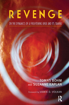 Hardcover Revenge: On the Dynamics of a Frightening Urge and Its Taming Book