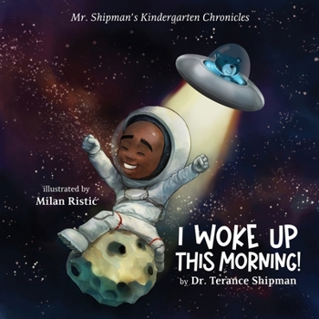 Paperback Mr. Shipman's Kindergarten Chronicles I Woke UP Book