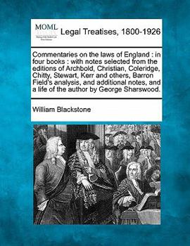 Paperback Commentaries on the laws of England: in four books: with notes selected from the editions of Archbold, Christian, Coleridge, Chitty, Stewart, Kerr and Book