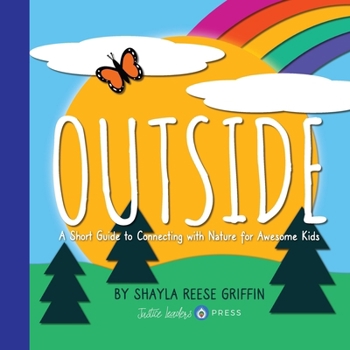 Paperback Outside: A Short Guide to Connecting with Nature for Awesome Kids Book