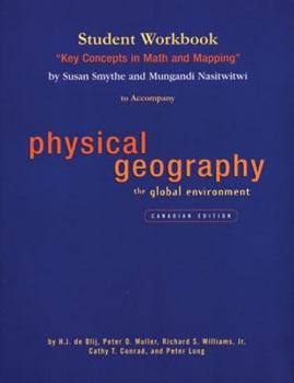 Hardcover Student Workbook Key Concepts in Math and Mapping to Accompany Physical Geography: The Global Environment, Canadian Edition by H.J. de Blij, Peter O. Book